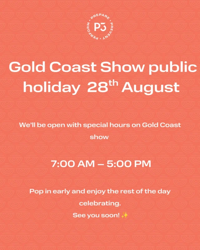 Gold Coast Show Public Holiday:
Friday 28 th August.

Opening hours:
7am-5pm